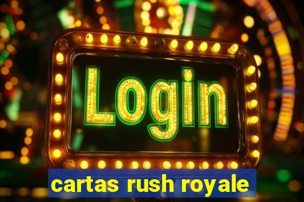 cartas rush royale